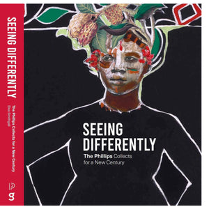 Seeing Differently: The Phillips Collects for a New Century